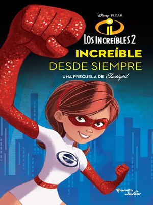 cover image of Los Increíbles 2. Elastigirl. Increíble desde siempre